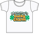 Mommy's Lucky Charm T Shirt