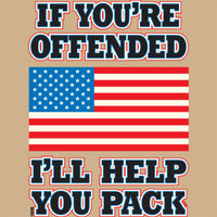If You're offended I'll Help You Pack T Shirt
