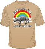Rhinos are just Chubby Unicorns T Shirt