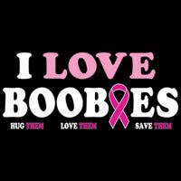 I Love Boobies - Breast Cancer Awareness T Shirt