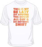 Lazy Day-Do Nothing Shirt T Shirt