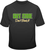 Guy Code-Don't Break It! T Shirt