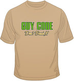Guy Code-Don't Break It! T Shirt