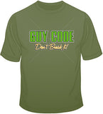 Guy Code-Don't Break It! T Shirt