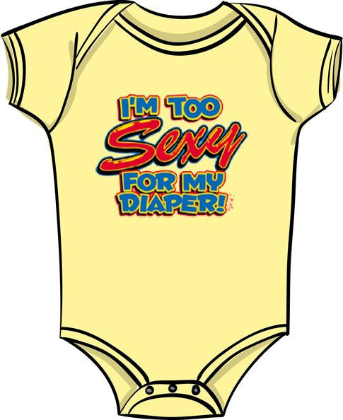 I'm Too Sexy for my Diaper I'm Too Sexy for my Diaper