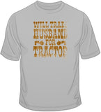 Trade Husband For Tractor T Shirt