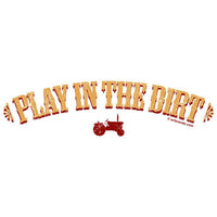 Play In The Dirt T Shirt