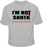 Not Santa But Sit On My Lap T Shirt