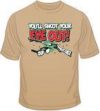 You'll Shoot Your Eye Out T Shirt