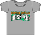 Everyone Loves an Irish Kid T Shirt