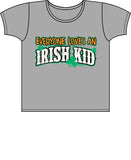 Everyone Loves an Irish Kid T Shirt