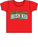 Everyone Loves an Irish Kid T Shirt