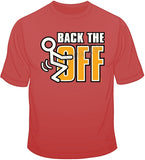 Back The F**k Off T Shirt