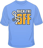 Back The F**k Off T Shirt