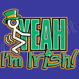 F**k Yeah I'm Irish T Shirt