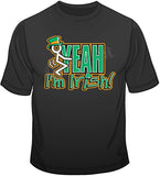 F**k Yeah I'm Irish T Shirt