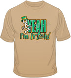 F**k Yeah I'm Irish T Shirt