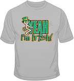 F**k Yeah I'm Irish T Shirt