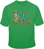 F**k Yeah I'm Irish T Shirt