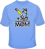 24+7+365 Mom T Shirt