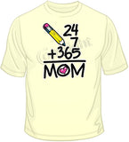 24+7+365 Mom T Shirt