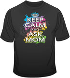 Keep Calm And Ask Mom T Shirt