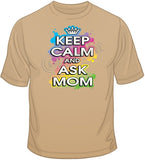 Keep Calm And Ask Mom T Shirt