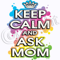 Keep Calm And Ask Mom T Shirt