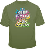 Keep Calm And Ask Mom T Shirt