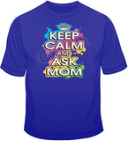 Keep Calm And Ask Mom T Shirt
