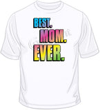 Best Mom Ever T Shirt