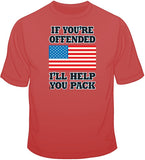 If You're offended I'll Help You Pack T Shirt