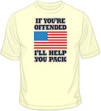 If You're offended I'll Help You Pack T Shirt
