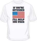 If You're offended I'll Help You Pack T Shirt