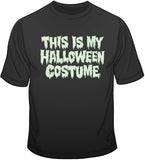This is My Halloween Costume - T Shirt