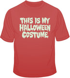 This is My Halloween Costume - T Shirt