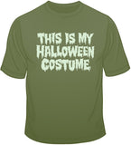 This is My Halloween Costume - T Shirt