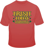 Irish Today, Hungover Tomorrow T Shirt