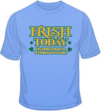 Irish Today, Hungover Tomorrow T Shirt