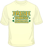 Irish Today, Hungover Tomorrow T Shirt