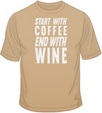 Start With Coffee, End With Wine T Shirt
