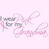 I Wear Pink For My Grandma - Breast Cancer Awareness T Shirt