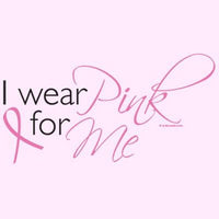 I wear Pink For Me - Breast Cancer Awareness T Shirt