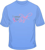I wear Pink For Me - Breast Cancer Awareness T Shirt