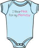 I Wear Pink For Mommy - Breast Cancer Awareness T Shirt