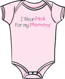 I Wear Pink For Mommy - Breast Cancer Awareness T Shirt