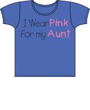 I Wear Pink For My Aunt - Breast Cancer Awareness T Shirt