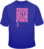 Tough Guys Wear Pink - Breast Cancer Awareness T Shirt