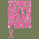 Tough Guys Wear Pink - Breast Cancer Awareness T Shirt