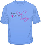 I Wear Pink For My Partner - Breast Cancer Awareness T Shirt